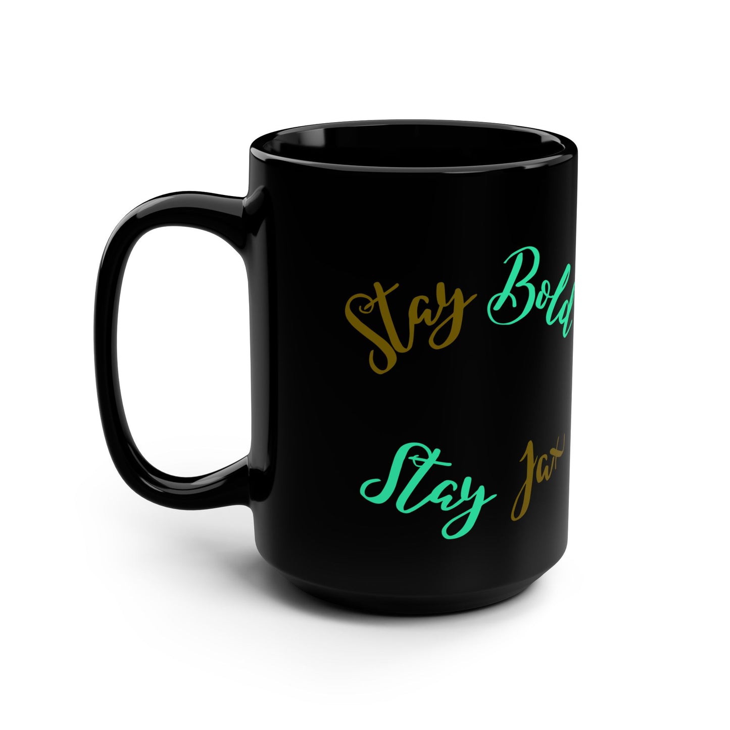 Bold Inspirational Black Mug, 15oz Coffee Cup, Motivational Drinkware, Unique Gift, Stay Bold Stay Jax