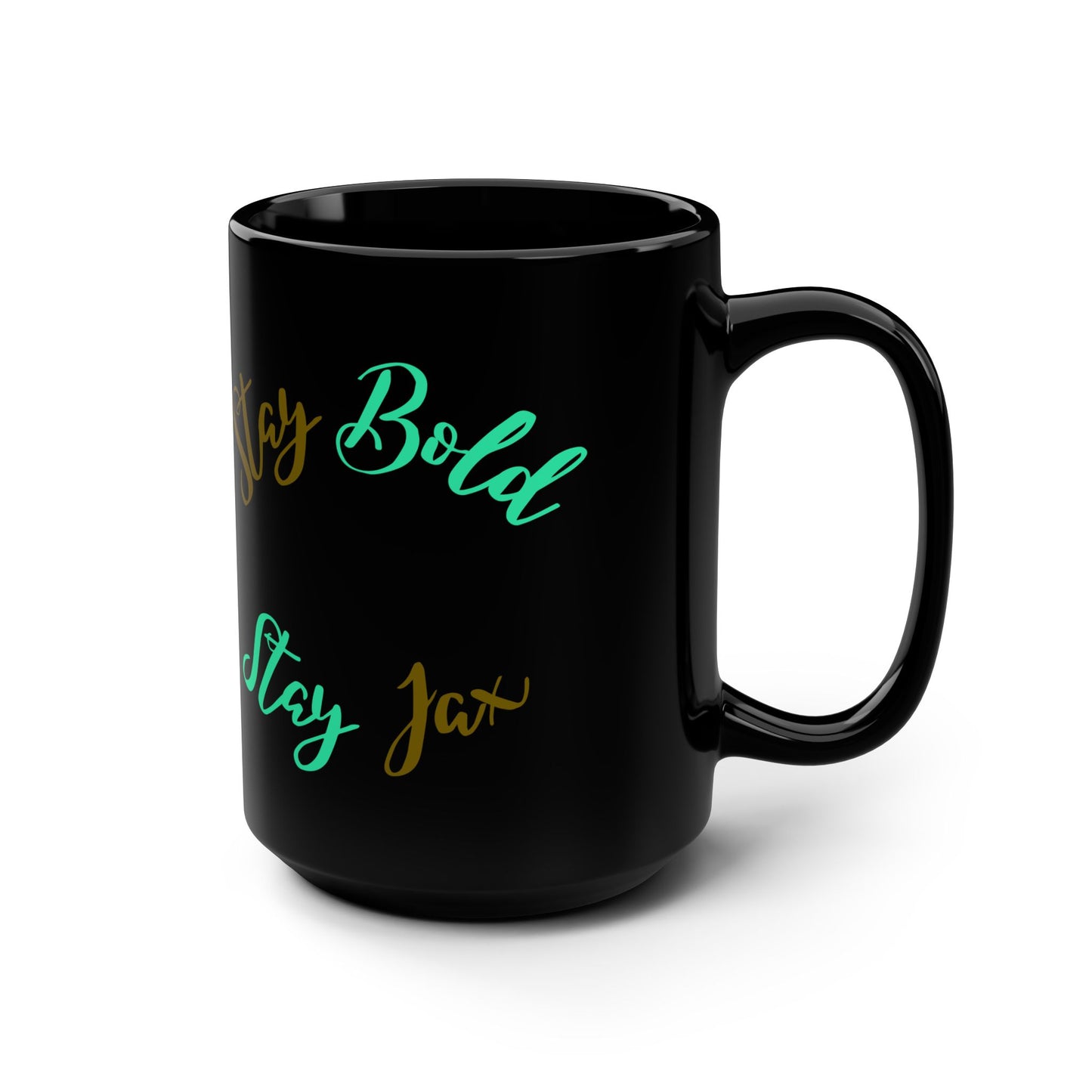 Bold Inspirational Black Mug, 15oz Coffee Cup, Motivational Drinkware, Unique Gift, Stay Bold Stay Jax