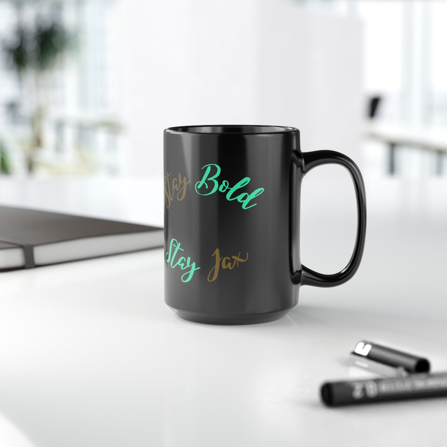 Bold Inspirational Black Mug, 15oz Coffee Cup, Motivational Drinkware, Unique Gift, Stay Bold Stay Jax