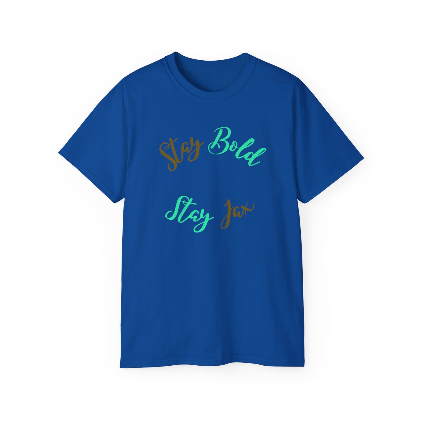 Stay Bold Unisex Cotton -GILDAN 2000-Tee, Motivational T-Shirt, Casual Wear, Gift for Him/Her, Inspirational Quote Apparel