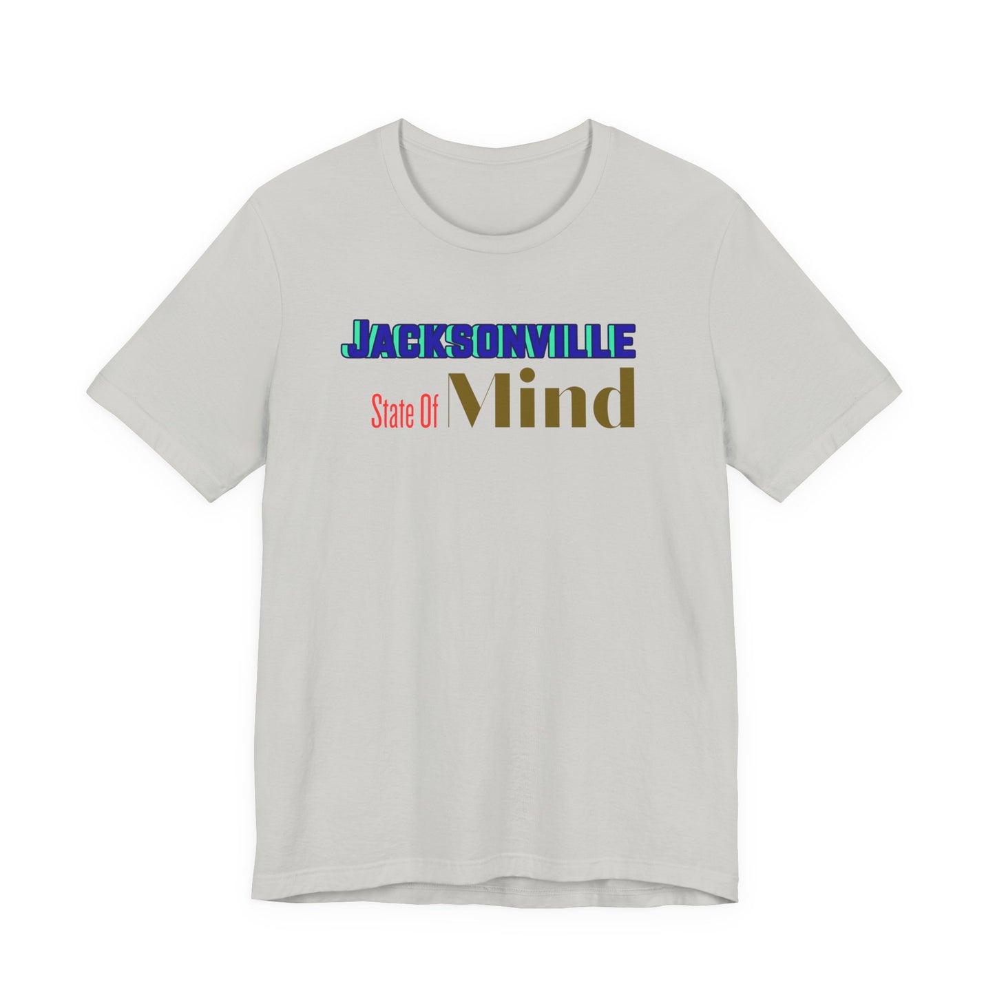 Jacksonville State Of Mind Unisex- BELLA+CANVAS-Tee, Casual Wear, Travel Shirt, Gift for Locals, Florida Pride, Comfortable Everyday Tee