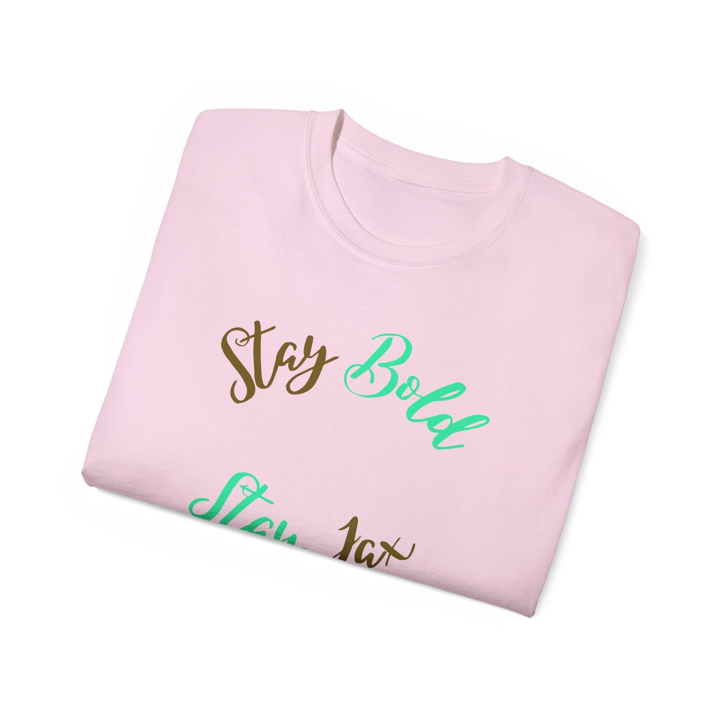 Stay Bold Unisex Cotton -GILDAN 2000-Tee, Motivational T-Shirt, Casual Wear, Gift for Him/Her, Inspirational Quote Apparel