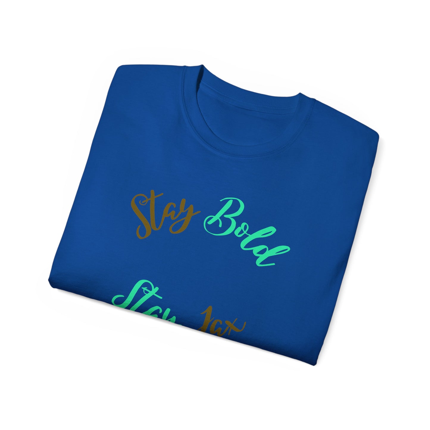 Stay Bold Unisex Cotton -GILDAN 2000-Tee, Motivational T-Shirt, Casual Wear, Gift for Him/Her, Inspirational Quote Apparel