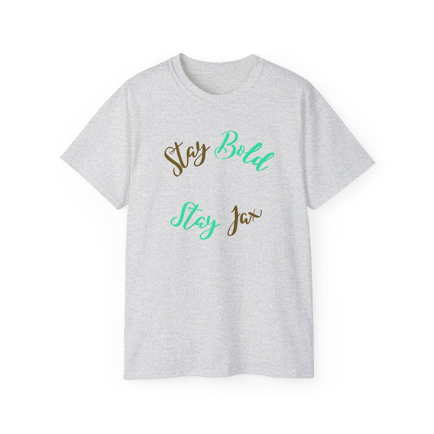 Stay Bold Unisex Cotton -GILDAN 2000-Tee, Motivational T-Shirt, Casual Wear, Gift for Him/Her, Inspirational Quote Apparel