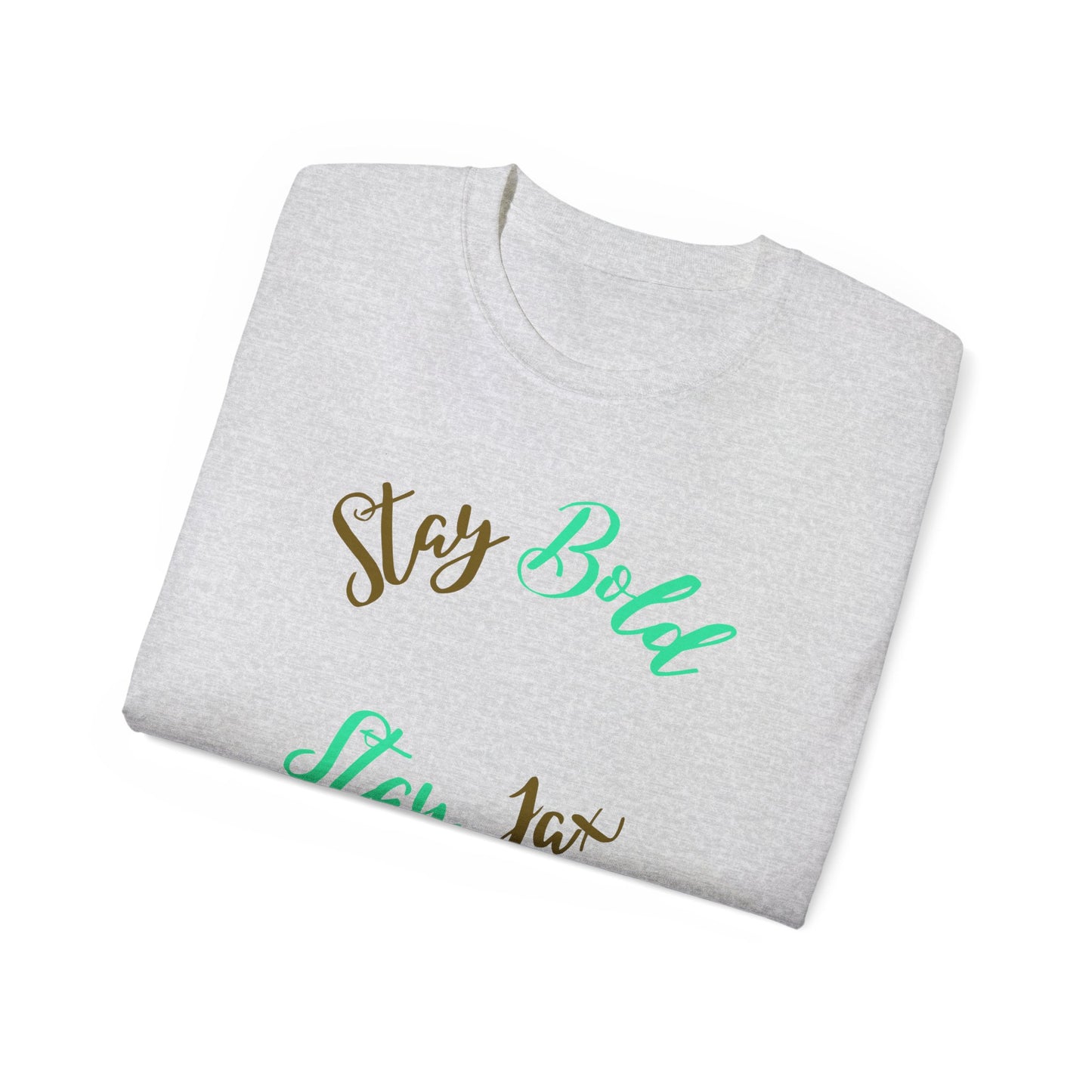 Stay Bold Unisex Cotton -GILDAN 2000-Tee, Motivational T-Shirt, Casual Wear, Gift for Him/Her, Inspirational Quote Apparel