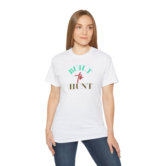 Hunting Inspiration Tee, Built to Hunt Graphic Tee, Outdoor Adventure Shirt, Gift for Hunters, Unique Casual Wear, Perfect for Camping