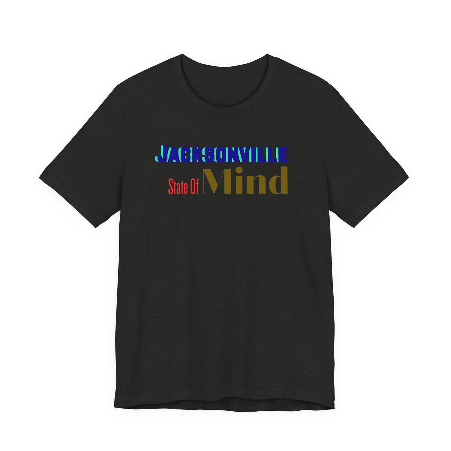 Jacksonville State Of Mind Unisex- BELLA+CANVAS-Tee, Casual Wear, Travel Shirt, Gift for Locals, Florida Pride, Comfortable Everyday Tee