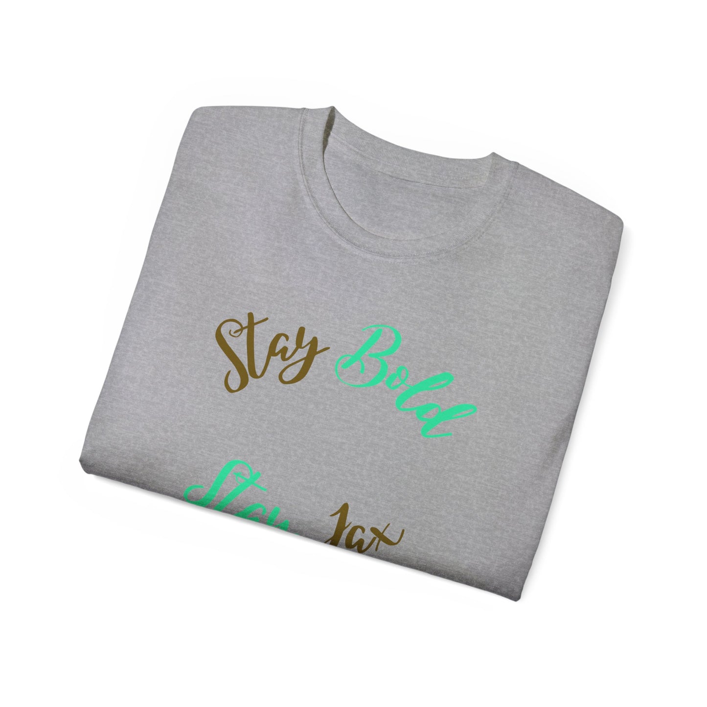 Stay Bold Unisex Cotton -GILDAN 2000-Tee, Motivational T-Shirt, Casual Wear, Gift for Him/Her, Inspirational Quote Apparel