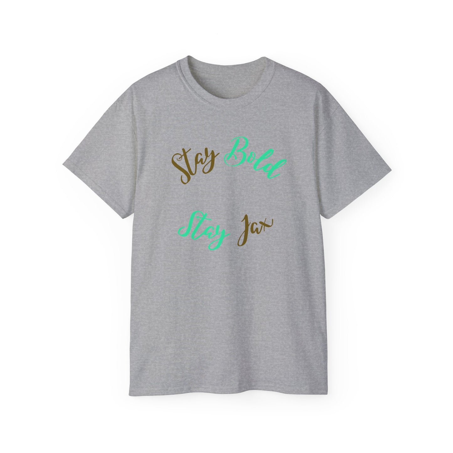 Stay Bold Unisex Cotton -GILDAN 2000-Tee, Motivational T-Shirt, Casual Wear, Gift for Him/Her, Inspirational Quote Apparel
